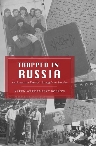 Trapped in Russia An American Family's Struggle to Survive