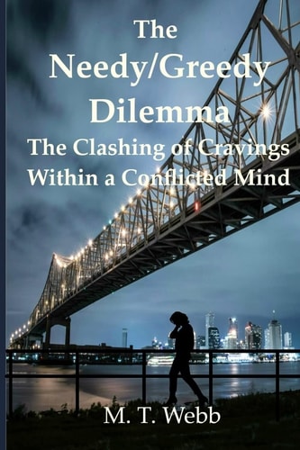 The Needy/Greedy Dilemma: The Clashing of Cravings Within a Conflicted Mind