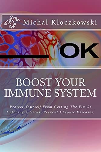 Boost Your Immune System Change Understanding About Healthy Eating, Change Your Mindset and Attitude Towards Healthy Living.