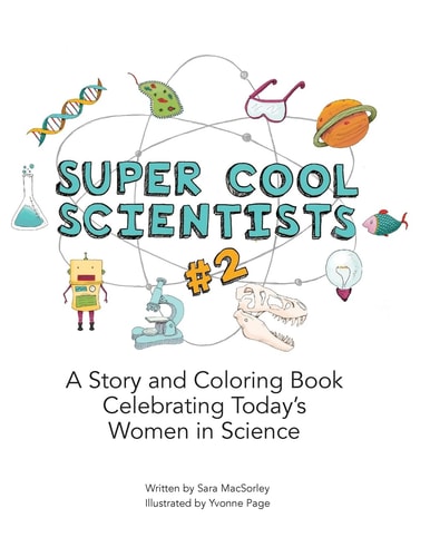 Super Cool Scientists #2 A Story and Coloring Book Celebrating Today's Women in Science