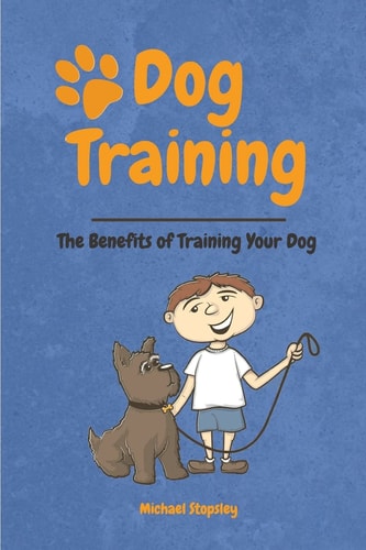 Dog Training The Benefits of Training Your Dog