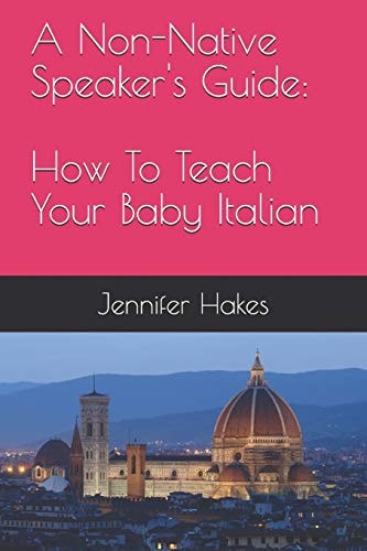 A Non-Native Speaker's Guide How To Teach Your Baby Italian