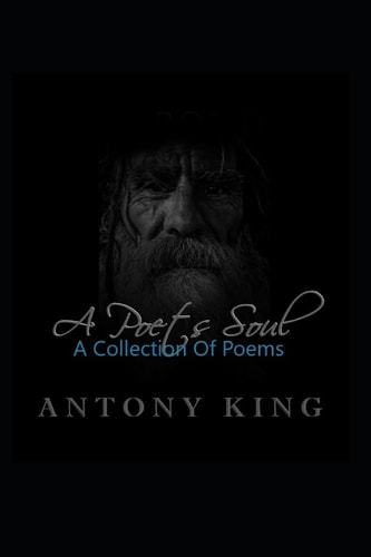 A Poets Soul A Collection of Poems