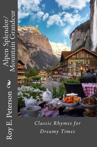 Alpen Splendor/Mountain Grandeur Classic Rhymes for Dreamy Times