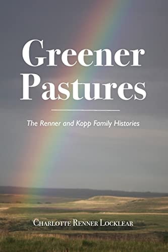 Greener Pastures History of the Renner and Kopp Families