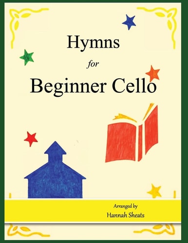 Hymns for Beginner Cello Easy Hymns for Early Cellists