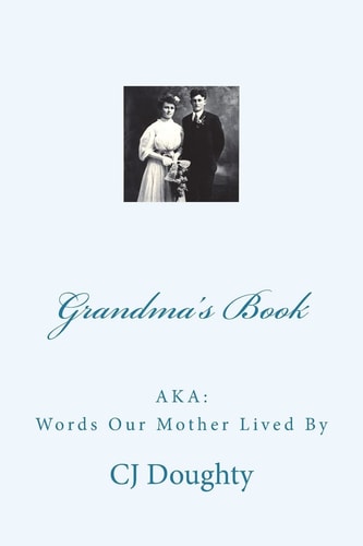 Grandma's Book Words Our Mother Lived By