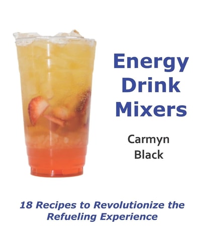 Energy Drink Mixers 18 Recipes to Revolutionize the Refueling Experience