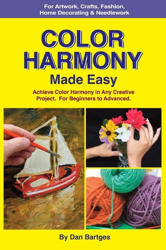Color Harmony Made Easy Achieve Color Harmony in Any Creative Project