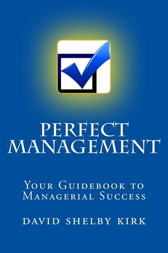 Perfect Management Your Guidebook to Managerial Success