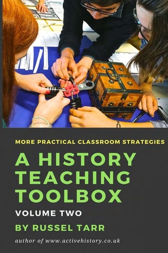 A History Teaching Toolbox: Volume Two More Practical Strategies for the Secondary Classroom