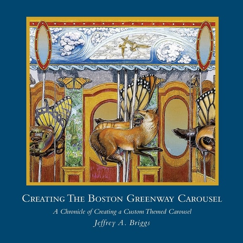 Creating the Boston Greenway Carousel A Chronicle of Creating a Custom Themed Carousel