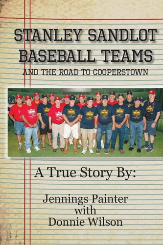Stanley Sandlot Baseball Teams And the Road to Cooperstown
