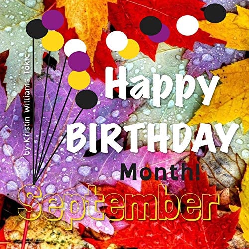 Happy Birthday Month- September 30-Days and Ways to Celebrate You!