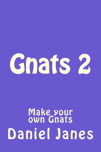 Gnats 2 Make Your Own Gnats