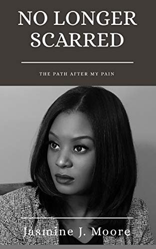 No Longer Scarred The Path After My Pain
