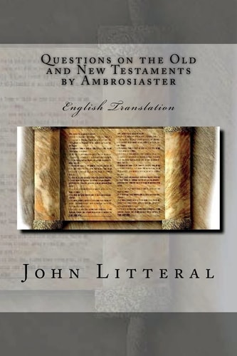 Questions on the Old and New Testaments by Ambrosiaster English Translation