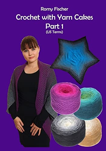 Crochet with Yarn Cakes Part 1 US Terms
