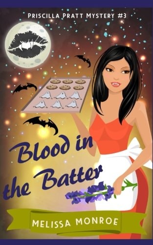 Blood in the Batter Priscilla Pratt Mystery #3