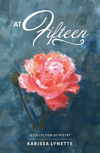 At Fifteen A Collection of Poetry