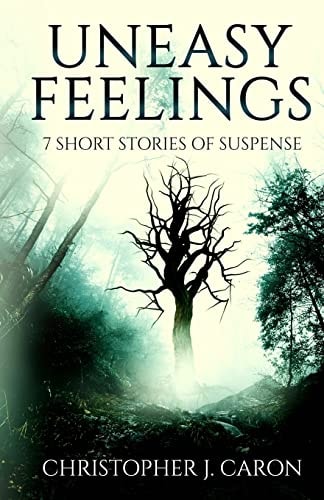 Uneasy Feelings 7 Short Stories of Suspense