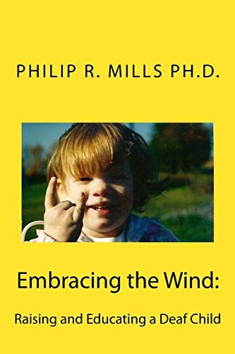 Embracing the Wind Raising and Educating a Deaf Child