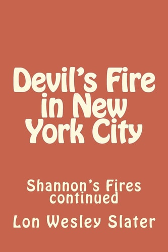 Devil's Fire in New York City Shannon's Fires Continued