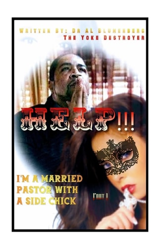 HELP !!! I'm a Married Pastor with a Side Chick Part One