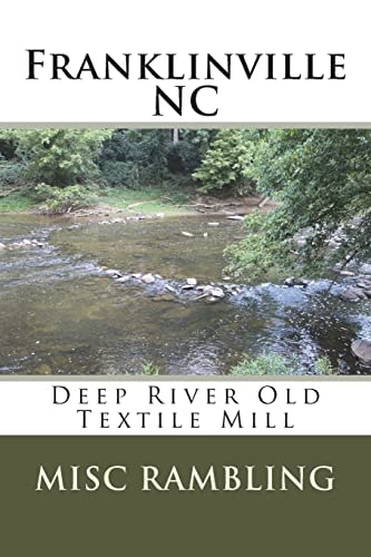 Franklinville NC Deep River Old Textile Mill