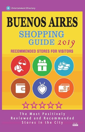 Buenos Aires Shopping Guide 2019 Best Rated Stores in Buenos Aires, Argentina - Stores Recommended for Visitors, (Shopping Guide 2019)