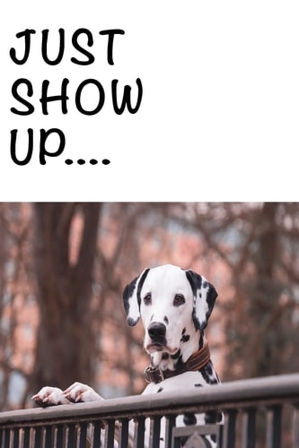 Just Show Up Know Your True Worth