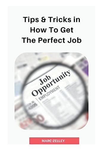 Tips and Tricks in How to Get the Perfect Job