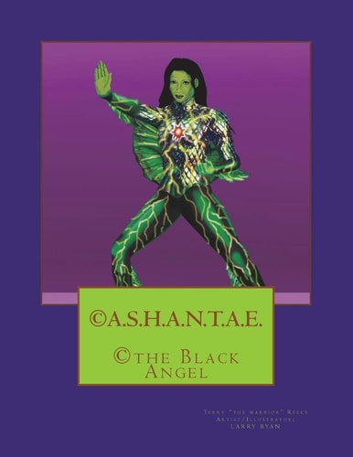 A. S. H. A. N. T. A. E. The Black Angel