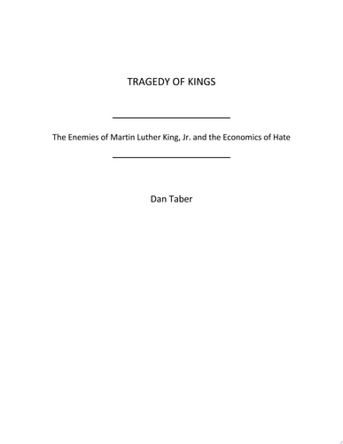 Tragedy of Kings The Enemies of Martin Luther King, Jr. and the Economics of Hate
