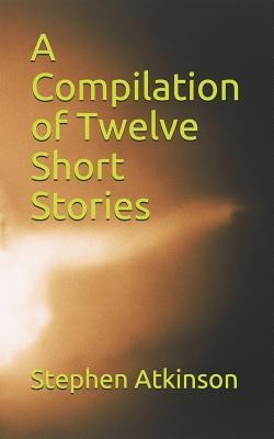 A Compilation of Twelve Short Stories