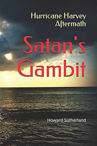 Hurricane Harvey Aftermath Satan's Gambit