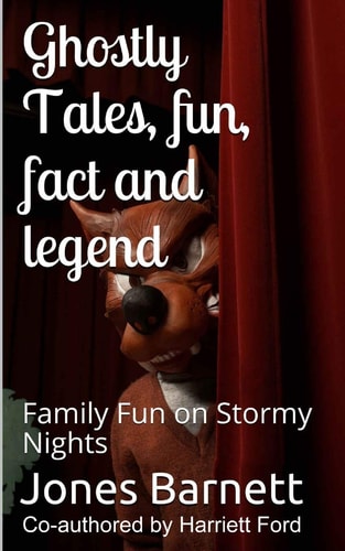 Ghostly Tales, Fun, Fact and Llegend Family Fun on Stormy Nights