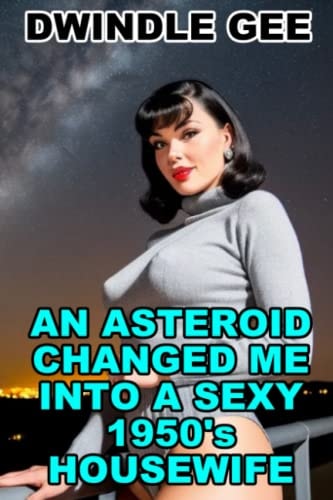 An Asteroid Changed Me Into a Sexy 1950's Housewife Body Swap, Feminization