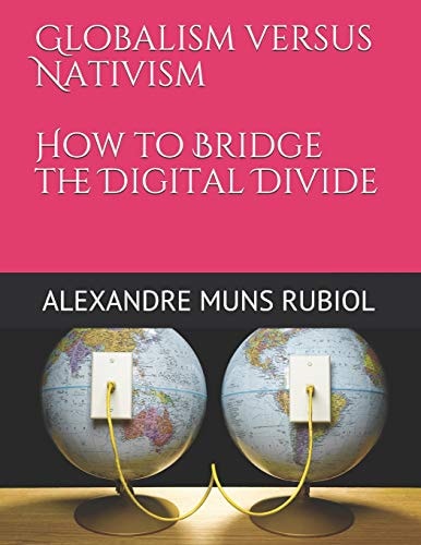 Globalism Versus Nativism How to Bridge the Digital Divide