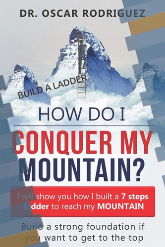 How Do I Conquer My Mountain? Build a Ladder I Will Show You How I Built a 7 Steps Ladder to Reach My Mountain