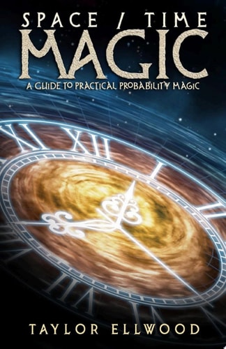 Space/Time Magic A Guide to Practical Probability Magic