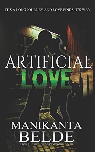 Artificial Love Novel It's a Long Journey and Love Finds Its Way