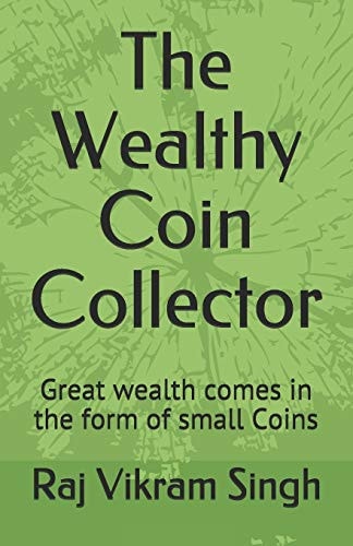 The Wealthy Coin Collector Great Wealth Comes in the Form of Small Coins