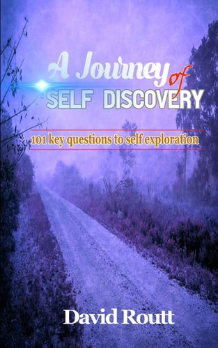 A Journey of Self Discovery 101 Key Questions to Self Exploration