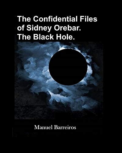 The Confidential Files of Sidney Orebar.The Black Hole. A Victorian Tale.