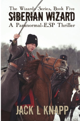 Siberian Wizard A Paranormal, ESP Thriller