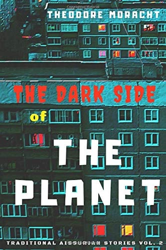 The Dark Side of the Planet Traditional Aissurian Short Stories Vol. 2