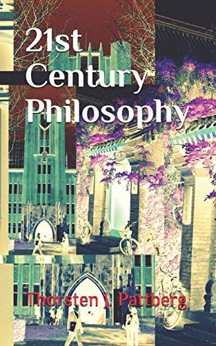 21st Century Philosophy The Revolution and Counter-Culture in Philosophy and Eastern Thought That Have Swept Academia, Media, and Everyday Life