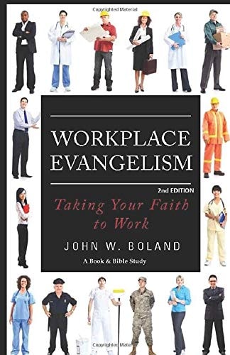 Workplace Evangelism Taking Your Faith to Work