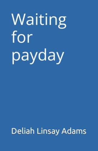 Waiting for Payday